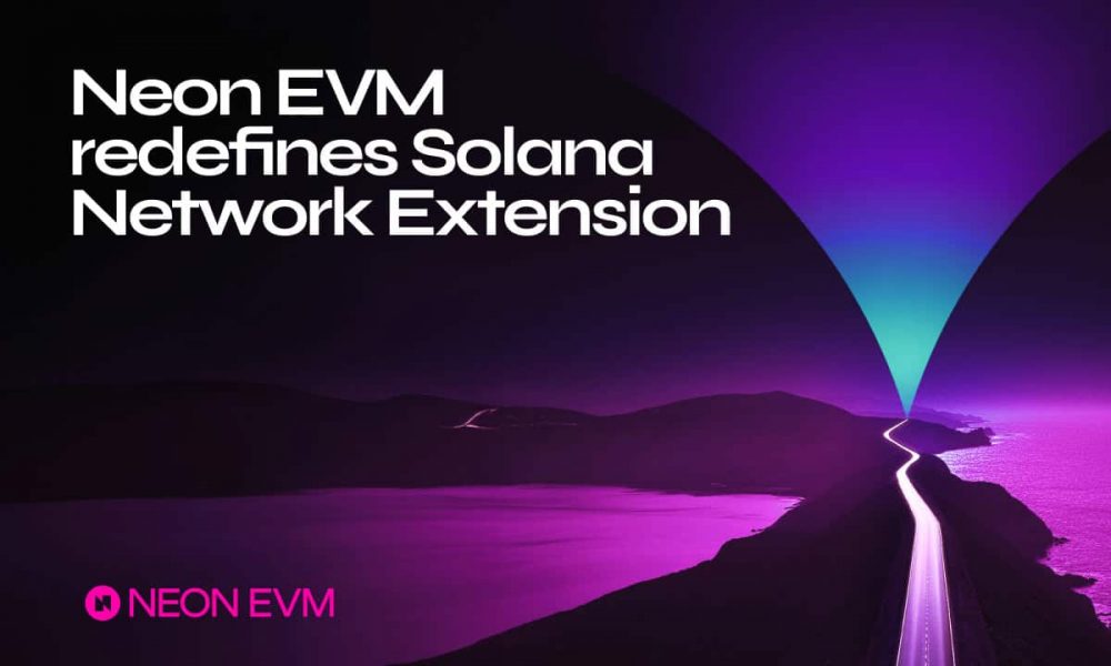 Neon EVM Adopts Network Extensions to Redefine Solana’s
Product Categories