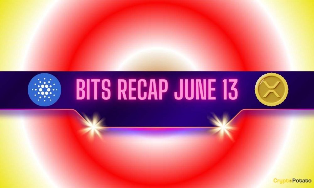 Ripple (XRP) Price Predictions, Recent Cardano (ADA)
Developments, and More: Bits Recap June 13